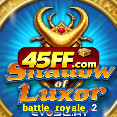 battle royale 2 filme completo dublado